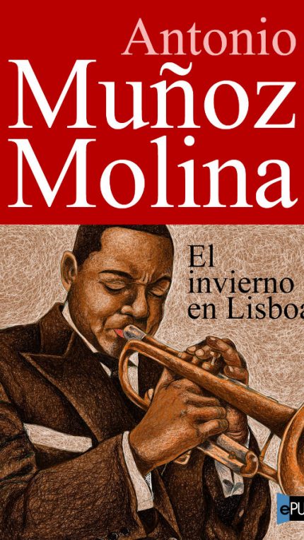 El invierno en Lisboa - Antonio Munoz Molina