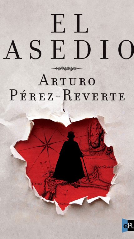 El asedio - Arturo Perez-Reverte