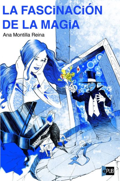 La fascinacion de la magia - Ana Montilla Reina