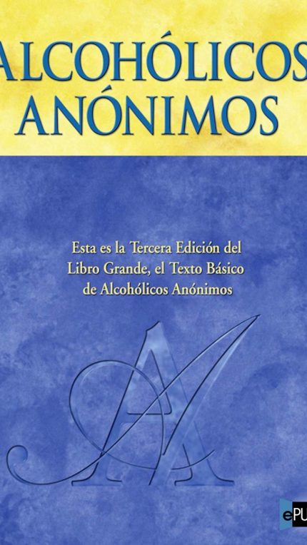 El Libro Grande - Alcoholicos Anonimos