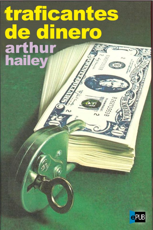 Traficantes de dinero - Arthur Hailey