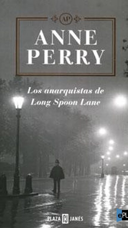 Los anarquistas de Long Spoon Lane - Anne Perry