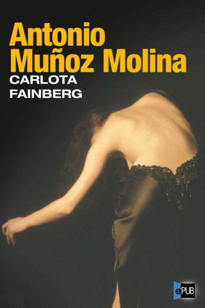 Carlota Fainberg - Antonio Munoz Molina