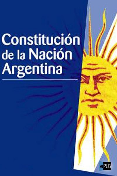 Constitucion de la Nacion Argentina - Asamblea Constituyente 1853