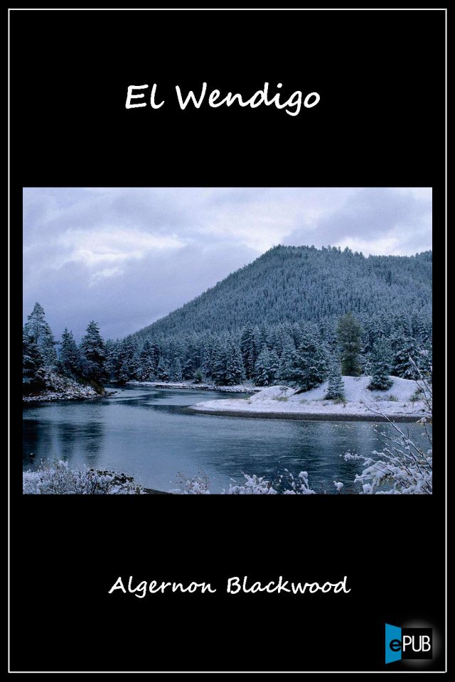 El Wendigo - Algernon Blackwood
