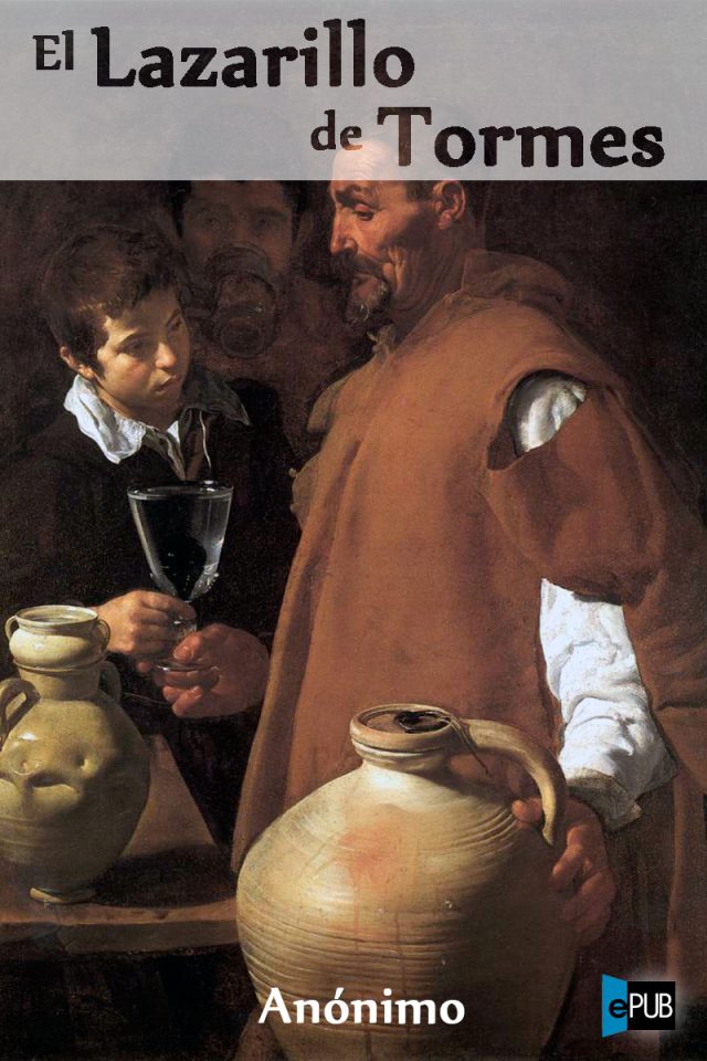 La vida de Lazarillo de Tormes y de sus - Anonimo