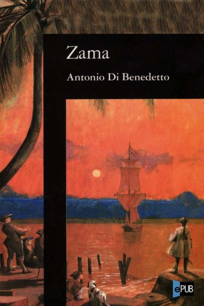 Zama - Antonio di Benedetto