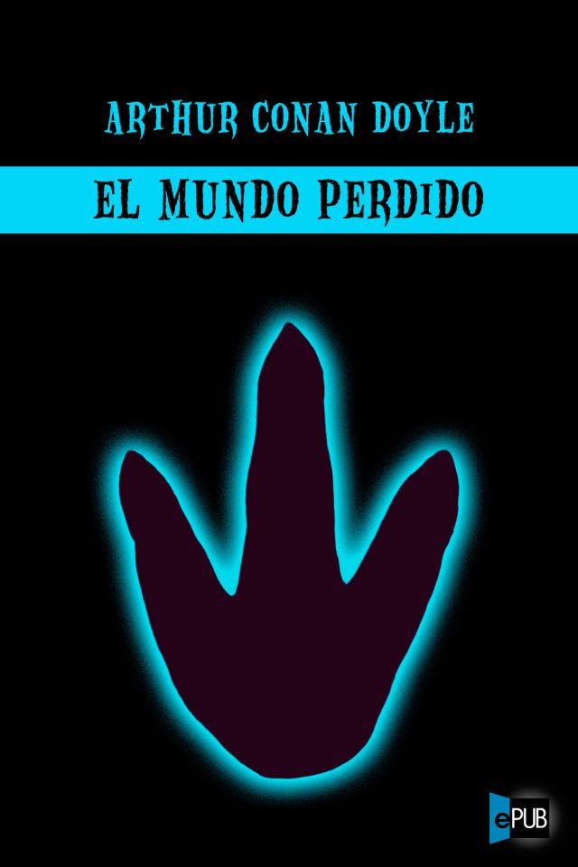 El mundo perdido - Arthur Conan Doyle