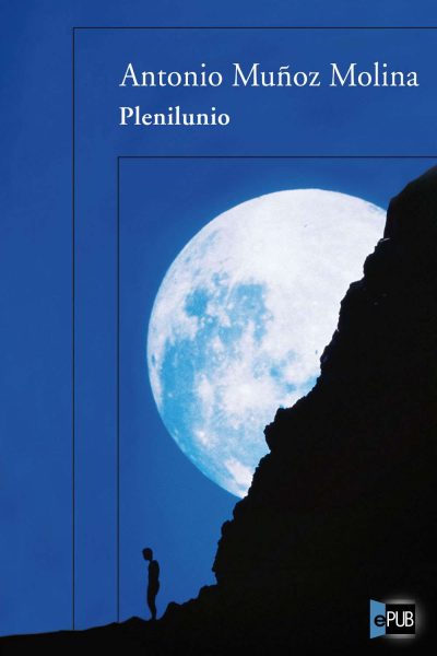 Plenilunio - Antonio Munoz Molina