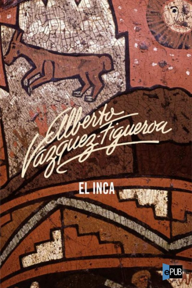 El inca - Alberto Vazquez-Figueroa