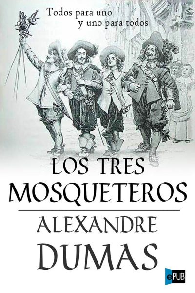 Los tres mosqueteros - Alexandre Dumas